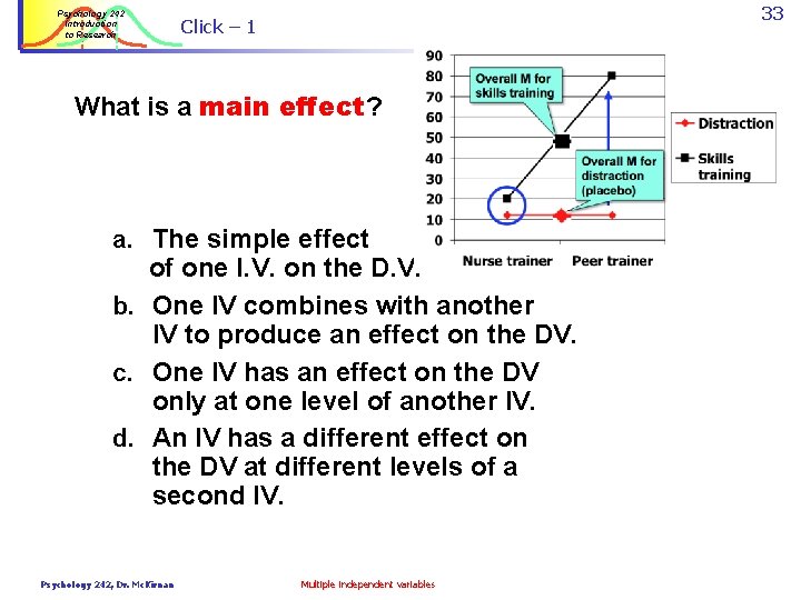 Psychology 242 Introduction to Research 33 Click – 1 What is a main effect?