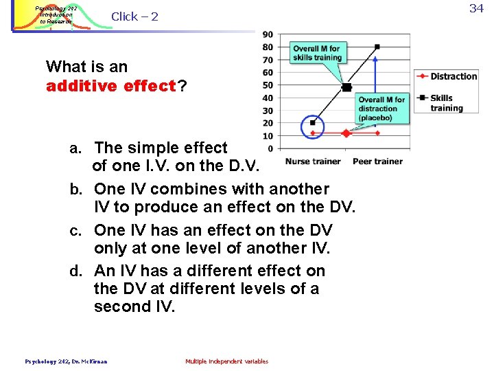 Psychology 242 Introduction to Research 34 Click – 2 What is an additive effect?