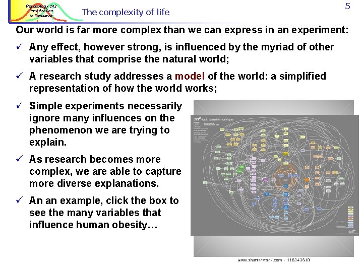 Psychology 242 Introduction to Research The complexity of life 5 Our world is far