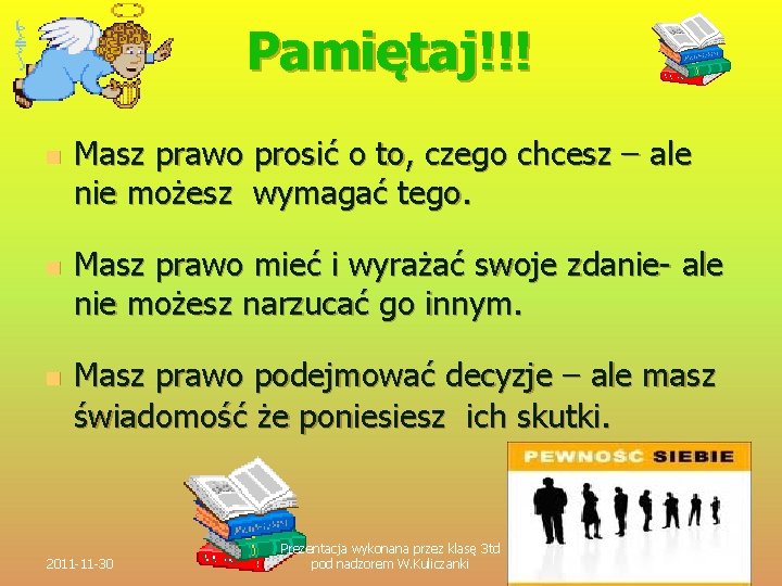 Pamiętaj!!! n n n Masz prawo prosić o to, czego chcesz – ale nie