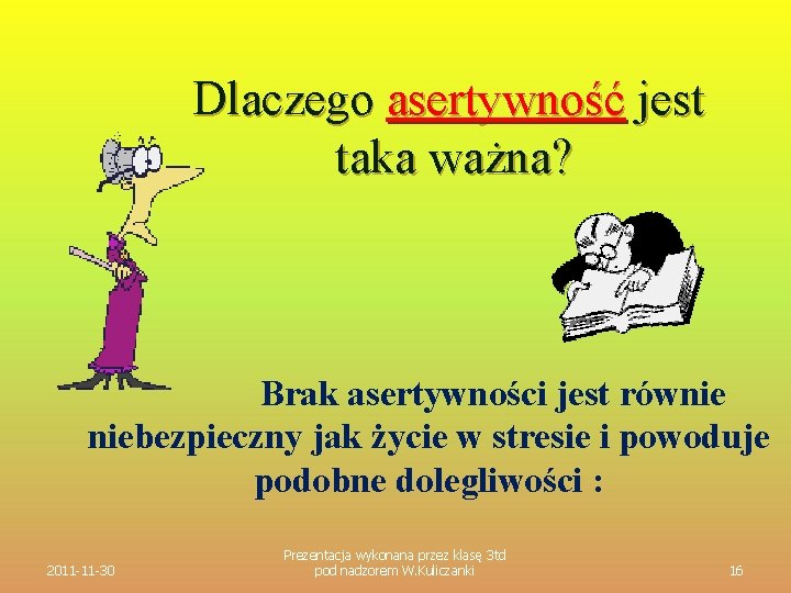 Dlaczego asertywność jest taka ważna? Brak asertywności jest równie niebezpieczny jak życie w stresie