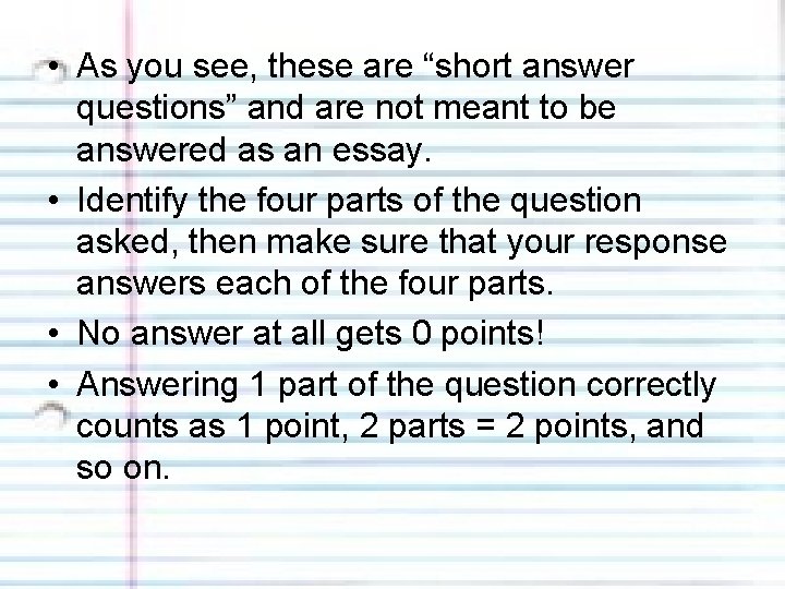  • As you see, these are “short answer questions” and are not meant