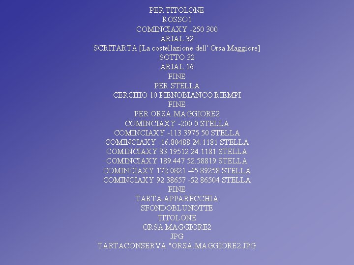 PER TITOLONE ROSSO 1 COMINCIAXY -250 300 ARIAL 32 SCRITARTA [La costellazione dell' Orsa PER TITOLONE ROSSO 1 COMINCIAXY -250 300 ARIAL 32 SCRITARTA [La costellazione dell' Orsa