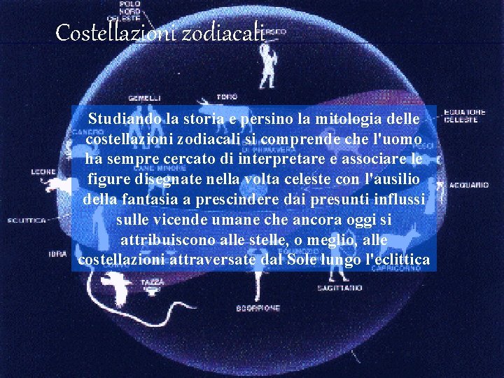 Costellazioni zodiacali Studiando la storia e persino la mitologia delle costellazioni zodiacali si comprende Costellazioni zodiacali Studiando la storia e persino la mitologia delle costellazioni zodiacali si comprende