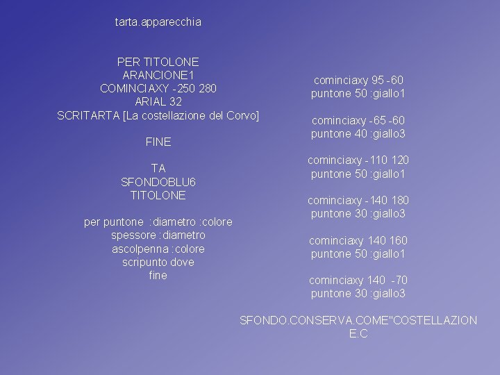 tarta. apparecchia PER TITOLONE ARANCIONE 1 COMINCIAXY -250 280 ARIAL 32 SCRITARTA [La costellazione tarta. apparecchia PER TITOLONE ARANCIONE 1 COMINCIAXY -250 280 ARIAL 32 SCRITARTA [La costellazione