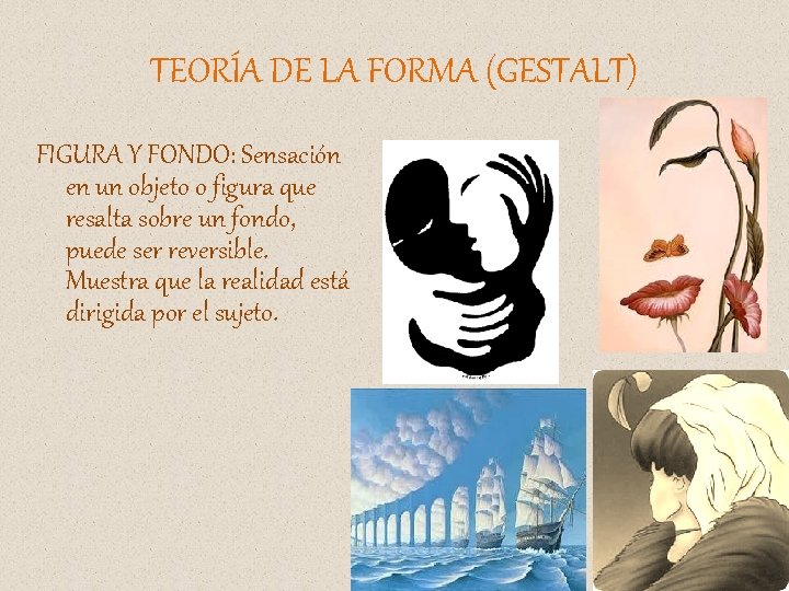 TEORÍA DE LA FORMA (GESTALT) FIGURA Y FONDO: Sensación en un objeto o figura