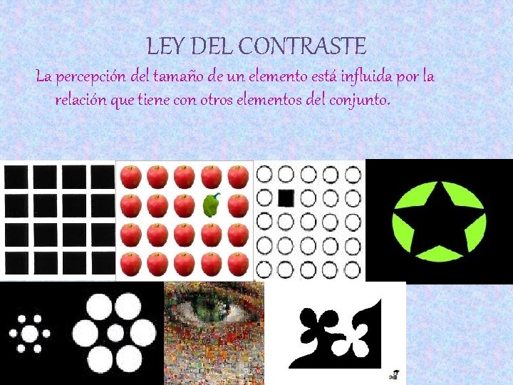 LEY DEL CONTRASTE La percepción del tamaño de un elemento está influida por la