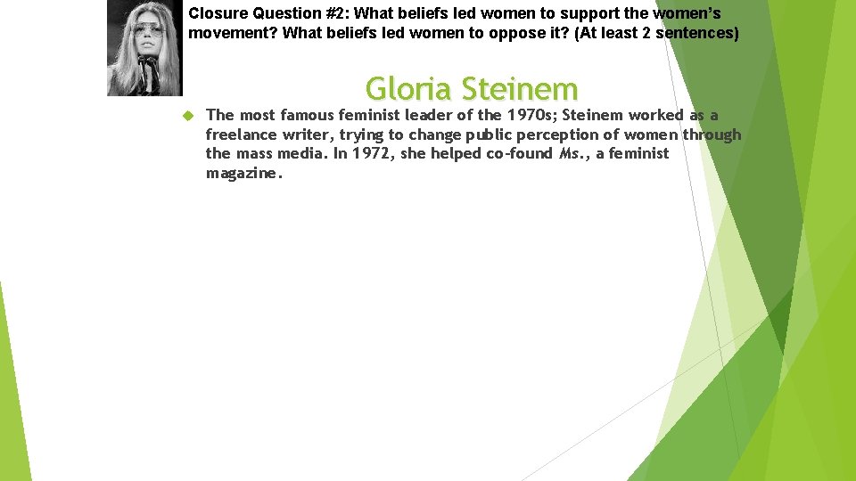 Closure Question #2: What beliefs led women to support the women’s movement? What beliefs