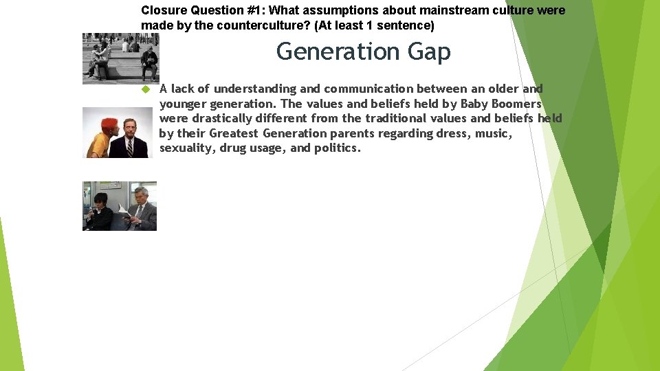 Closure Question #1: What assumptions about mainstream culture were made by the counterculture? (At