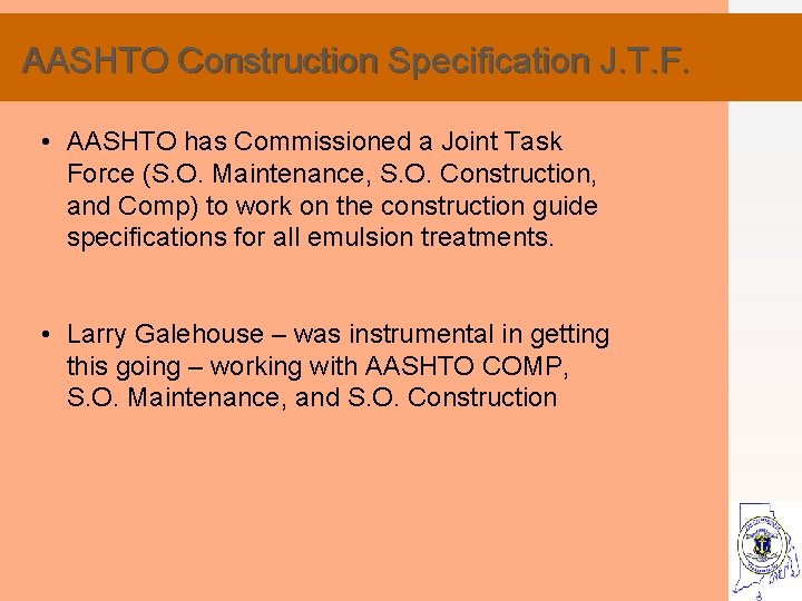 AASHTO Construction Specification J. T. F. • AASHTO has Commissioned a Joint Task Force