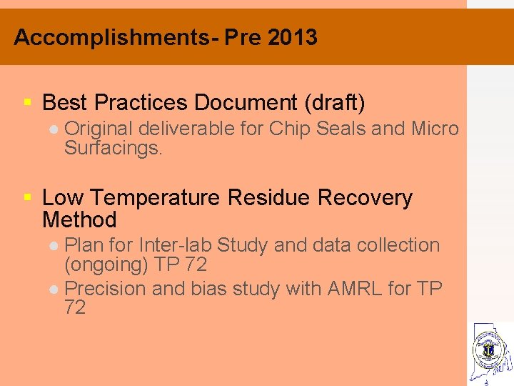 Accomplishments- Pre 2013 § Best Practices Document (draft) ● Original deliverable for Chip Seals