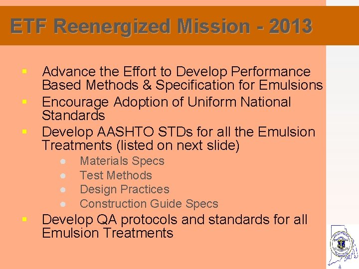 ETF Reenergized Mission - 2013 § Advance the Effort to Develop Performance Based Methods