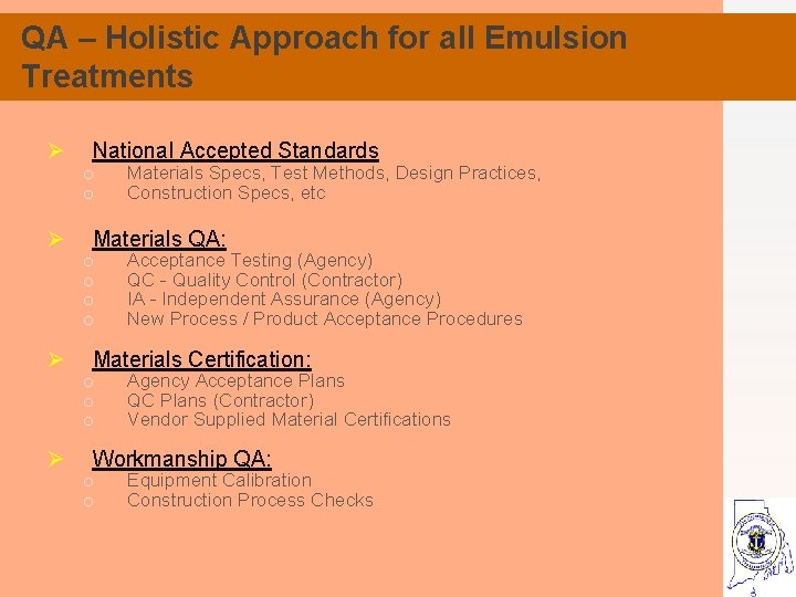 QA – Holistic Approach for all Emulsion Treatments Ø Ø National Accepted Standards o