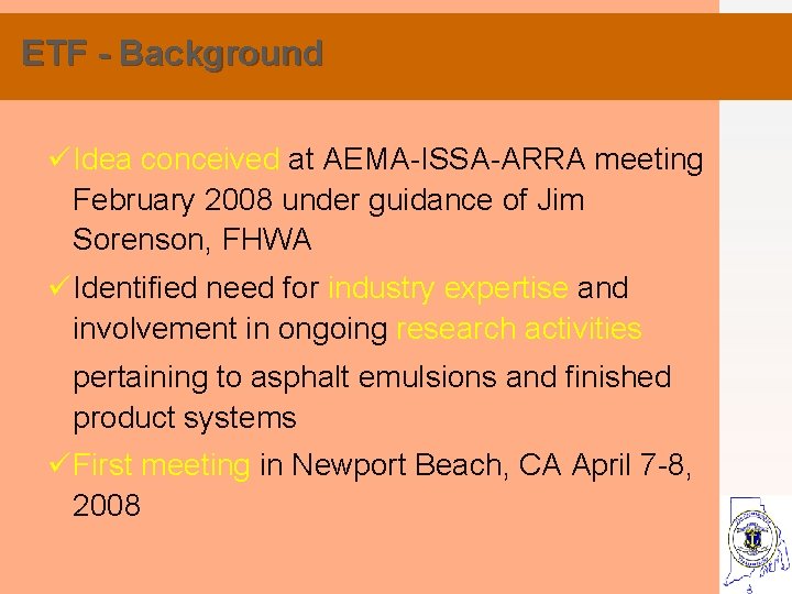 ETF - Background üIdea conceived at AEMA-ISSA-ARRA meeting February 2008 under guidance of Jim