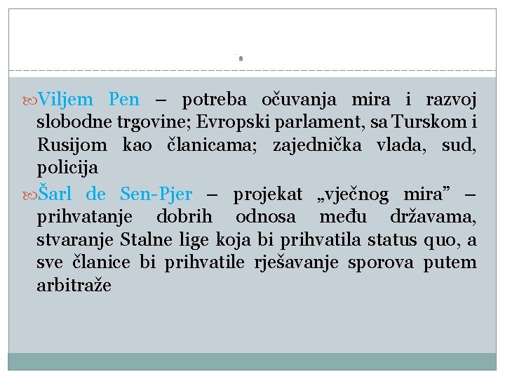  Viljem Pen – potreba očuvanja mira i razvoj slobodne trgovine; Evropski parlament, sa