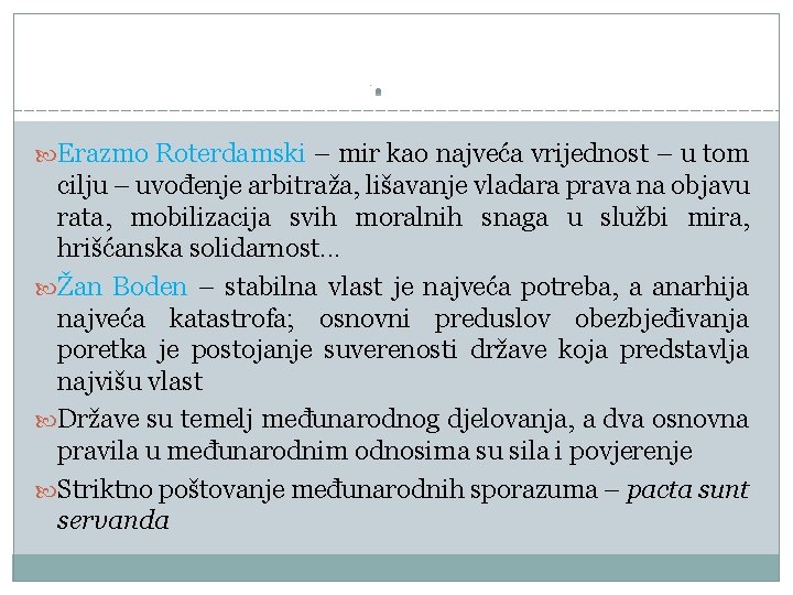 Erazmo Roterdamski – mir kao najveća vrijednost – u tom cilju – uvođenje Erazmo Roterdamski – mir kao najveća vrijednost – u tom cilju – uvođenje