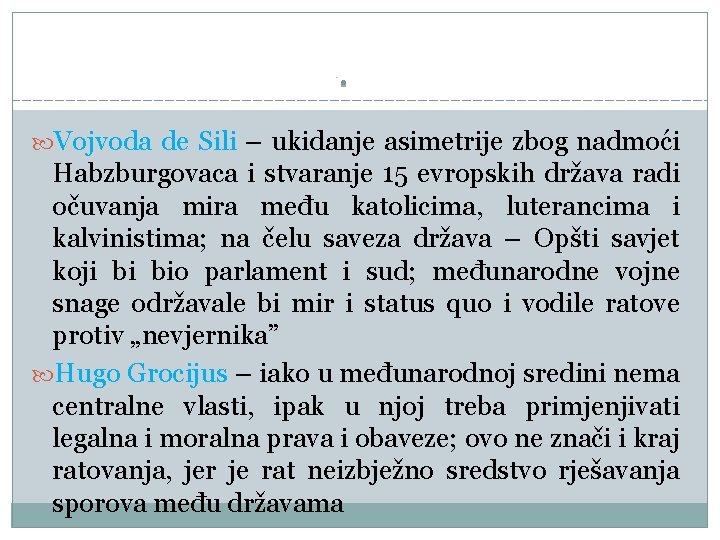  Vojvoda de Sili – ukidanje asimetrije zbog nadmoći Habzburgovaca i stvaranje 15 evropskih