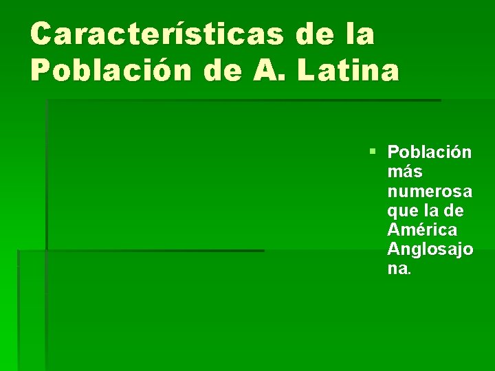 Características de la Población de A. Latina § Población más numerosa que la de
