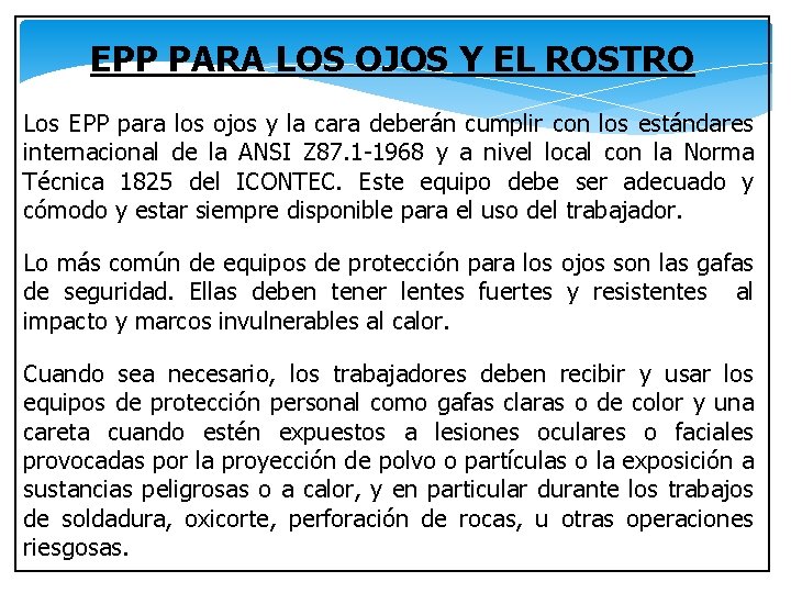 EPP PARA LOS OJOS Y EL ROSTRO Los EPP para los ojos y la