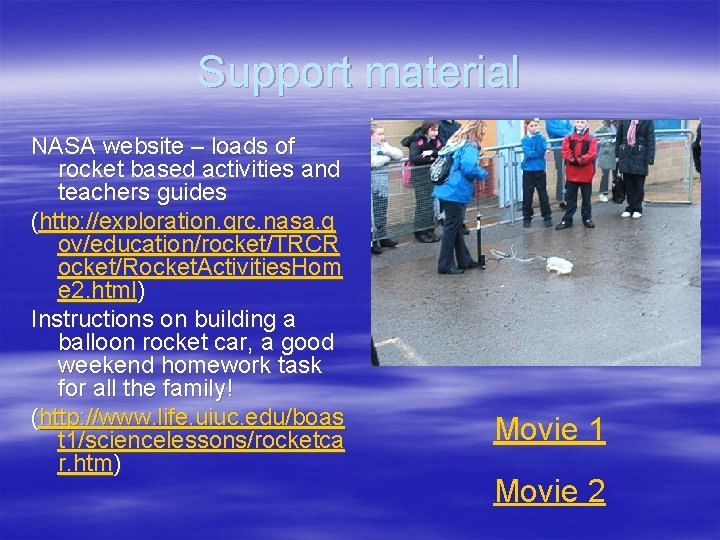Support material NASA website – loads of rocket based activities and teachers guides (http: Support material NASA website – loads of rocket based activities and teachers guides (http: