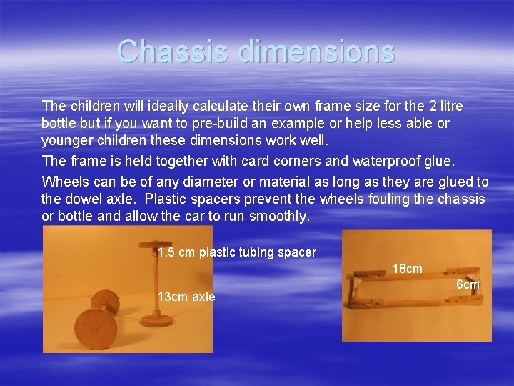Chassis dimensions The children will ideally calculate their own frame size for the 2 Chassis dimensions The children will ideally calculate their own frame size for the 2