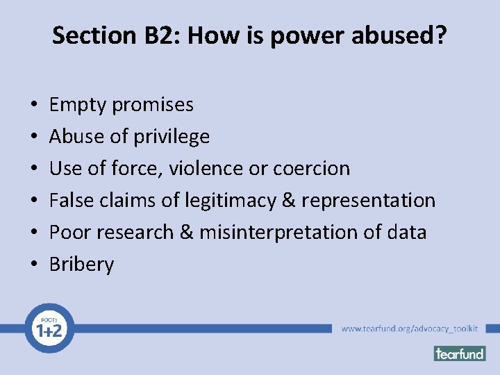 Section B 2: How is power abused? • • • Empty promises Abuse of