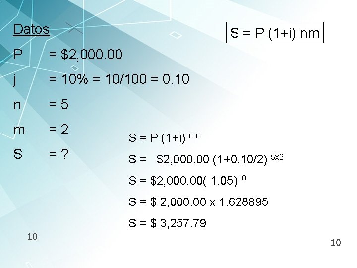 Datos S = P (1+i) nm P = $2, 000. 00 j = 10%