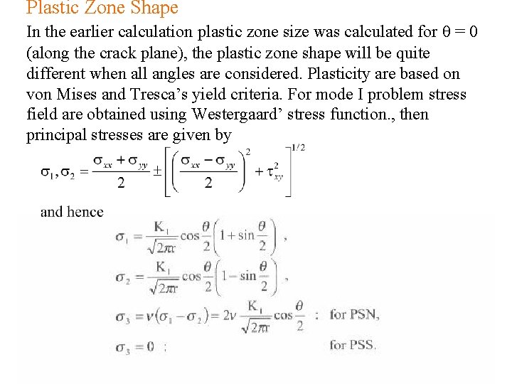 Plastic Zone Shape In the earlier calculation plastic zone size was calculated for q