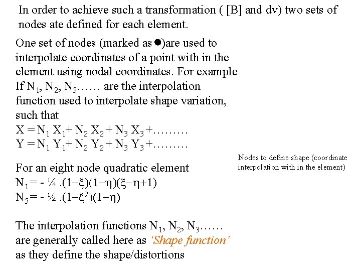 In order to achieve such a transformation ( [B] and dv) two sets of