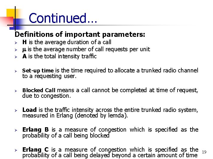 Continued… Definitions of important parameters: Ø H is the average duration of a call