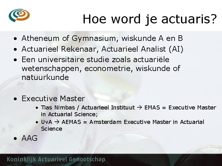 Hoe word je actuaris? • Atheneum of Gymnasium, wiskunde A en B • Actuarieel