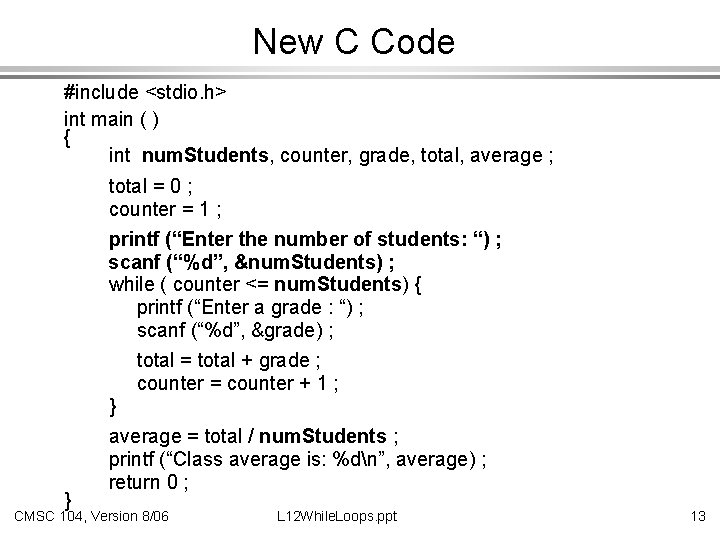 New C Code #include <stdio. h> int main ( ) { int num. Students,