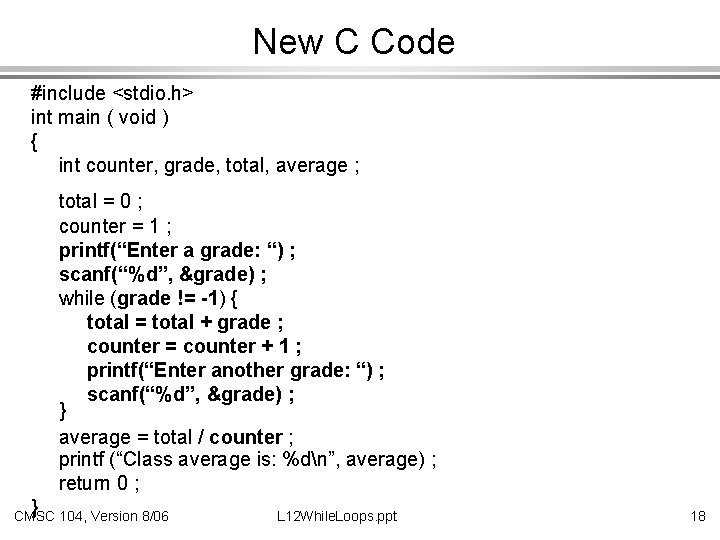 New C Code #include <stdio. h> int main ( void ) { int counter,