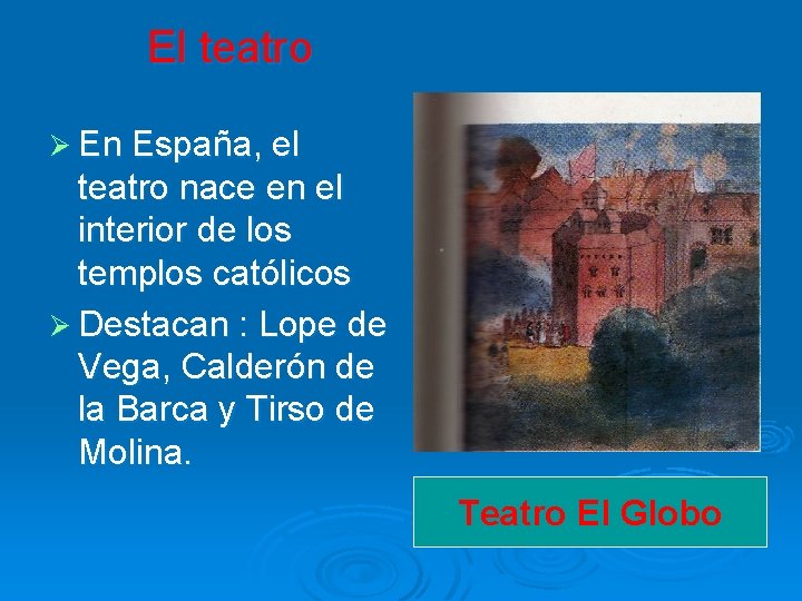 El teatro Ø En España, el teatro nace en el interior de los templos El teatro Ø En España, el teatro nace en el interior de los templos