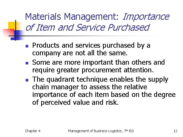 Materials Management: Importance of Item and Service Purchased n n n Products and services Materials Management: Importance of Item and Service Purchased n n n Products and services