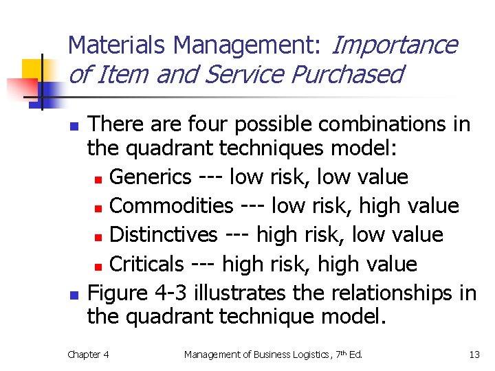 Materials Management: Importance of Item and Service Purchased n n There are four possible Materials Management: Importance of Item and Service Purchased n n There are four possible