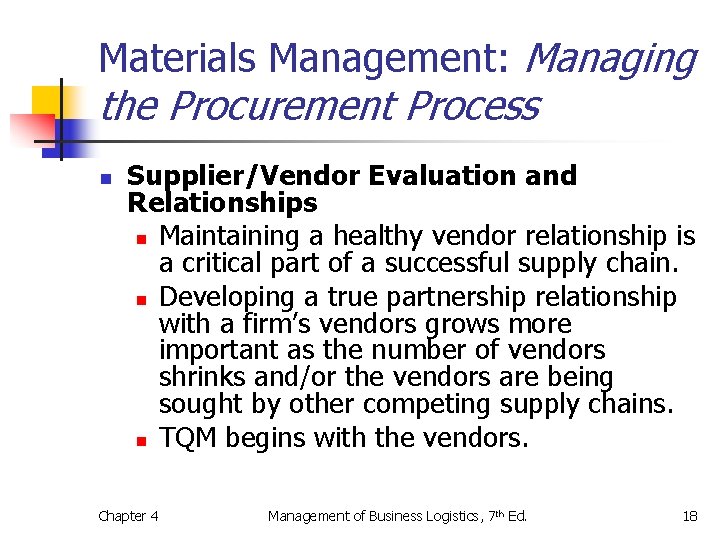 Materials Management: Managing the Procurement Process n Supplier/Vendor Evaluation and Relationships n Maintaining a Materials Management: Managing the Procurement Process n Supplier/Vendor Evaluation and Relationships n Maintaining a