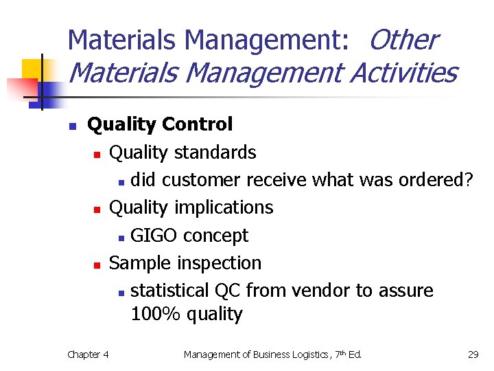 Materials Management: Other Materials Management Activities n Quality Control n Quality standards n did Materials Management: Other Materials Management Activities n Quality Control n Quality standards n did