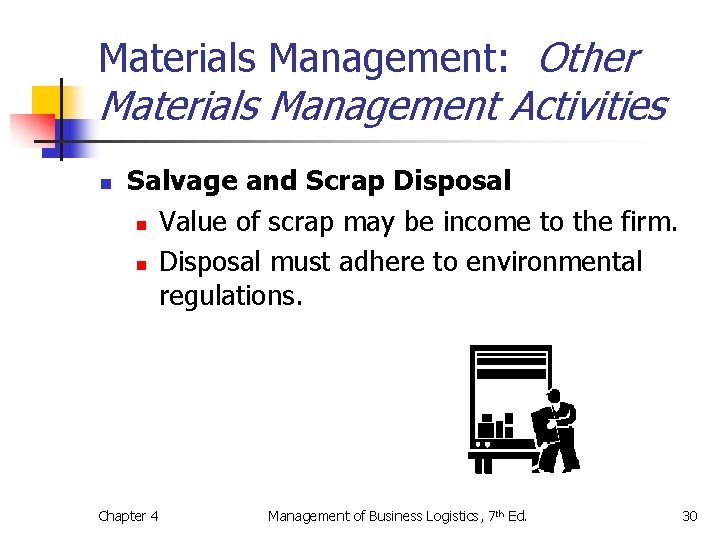 Materials Management: Other Materials Management Activities n Salvage and Scrap Disposal n Value of Materials Management: Other Materials Management Activities n Salvage and Scrap Disposal n Value of
