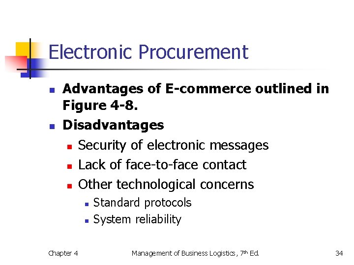 Electronic Procurement n n Advantages of E-commerce outlined in Figure 4 -8. Disadvantages n Electronic Procurement n n Advantages of E-commerce outlined in Figure 4 -8. Disadvantages n