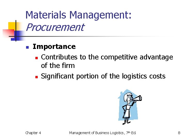 Materials Management: Procurement n Importance n Contributes to the competitive advantage of the firm Materials Management: Procurement n Importance n Contributes to the competitive advantage of the firm