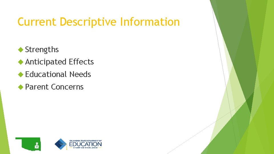 Current Descriptive Information Strengths Anticipated Effects Educational Needs Parent Concerns Current Descriptive Information Strengths Anticipated Effects Educational Needs Parent Concerns