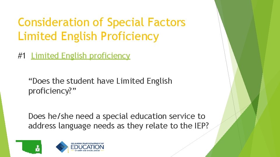 Consideration of Special Factors Limited English Proficiency #1 Limited English proficiency “Does the student Consideration of Special Factors Limited English Proficiency #1 Limited English proficiency “Does the student