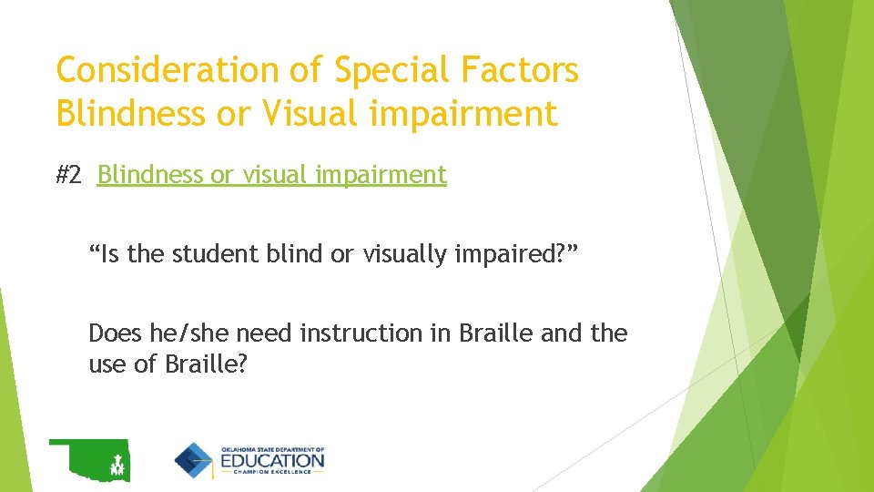 Consideration of Special Factors Blindness or Visual impairment #2 Blindness or visual impairment “Is Consideration of Special Factors Blindness or Visual impairment #2 Blindness or visual impairment “Is
