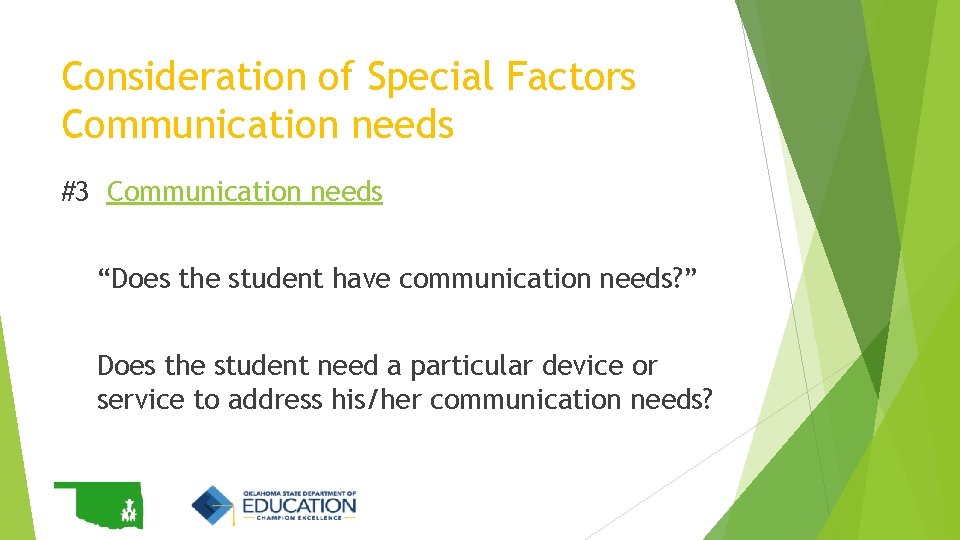 Consideration of Special Factors Communication needs #3 Communication needs “Does the student have communication Consideration of Special Factors Communication needs #3 Communication needs “Does the student have communication