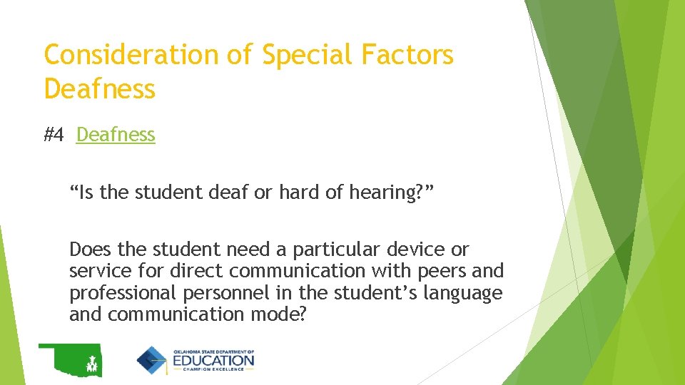 Consideration of Special Factors Deafness #4 Deafness “Is the student deaf or hard of Consideration of Special Factors Deafness #4 Deafness “Is the student deaf or hard of