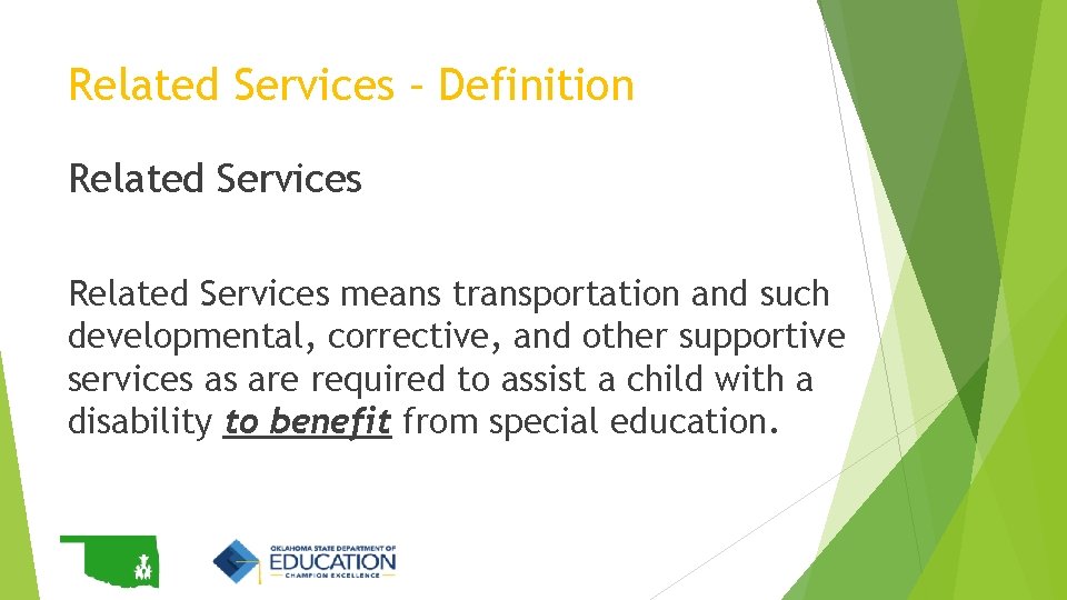 Related Services – Definition Related Services means transportation and such developmental, corrective, and other Related Services – Definition Related Services means transportation and such developmental, corrective, and other