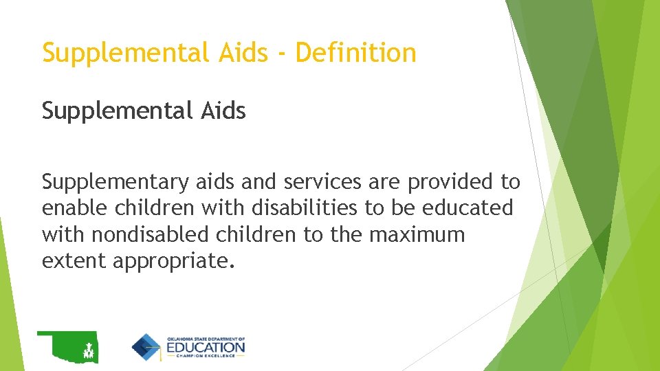 Supplemental Aids - Definition Supplemental Aids Supplementary aids and services are provided to enable Supplemental Aids - Definition Supplemental Aids Supplementary aids and services are provided to enable