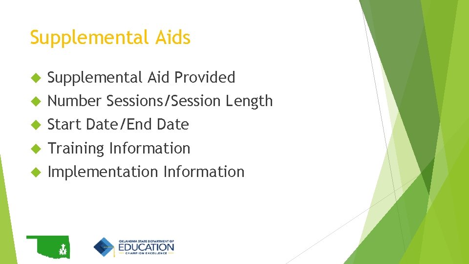 Supplemental Aids Supplemental Aid Provided Number Sessions/Session Length Start Date/End Date Training Information Implementation Supplemental Aids Supplemental Aid Provided Number Sessions/Session Length Start Date/End Date Training Information Implementation