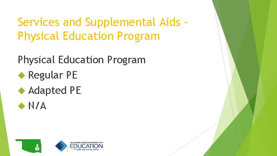Services and Supplemental Aids – Physical Education Program Regular PE Adapted PE N/A Services and Supplemental Aids – Physical Education Program Regular PE Adapted PE N/A